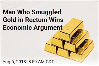 Man Who Smuggled Gold in Rectum Wins Economic Argument