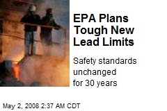 EPA Plans Tough New Lead Limits