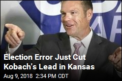 Election Error Just Cut Kobach&#39;s Lead in Kansas