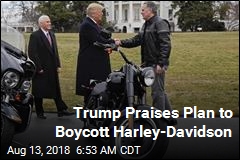 Trump Praises Harley-Davidson Boycott Plan
