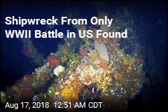 Shipwreck From Only WWII Battle in US Found