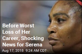Serena Williams &#39;Couldn&#39;t Shake&#39; Jarring News Before Big Defeat