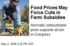 Food Prices May Force Cuts in Farm Subsidies