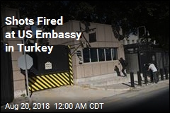 Shots Fired at US Embassy in Turkey