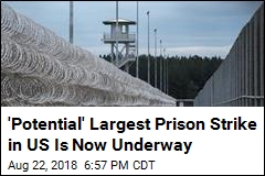 &#39;Potential&#39; Largest Prison Strike in US Is Now Underway