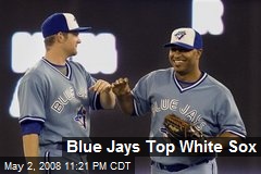 Blue Jays Top White Sox