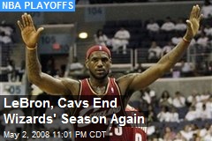 LeBron, Cavs End Wizards' Season Again