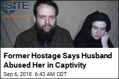 Former Hostage Says Husband Abused Her in Captivity