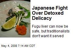 Japanese Fight Over Detoxed Delicacy