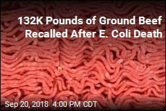 132K Pounds of Ground Beef Recalled After E. Coli Death