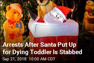 Arrests After Santa Put Up for Dying Toddler Is Stabbed