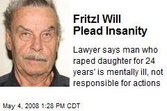 Fritzl Will Plead Insanity