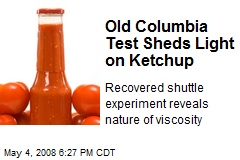 Old Columbia Test Sheds Light on Ketchup