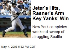 Jeter's Hits, Rasner's Arm Key Yanks' Win