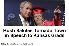Bush Salutes Tornado Town in Speech to Kansas Grads