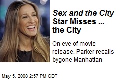 Sex and the City Star Misses ... the City