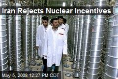 Iran Rejects Nuclear Incentives