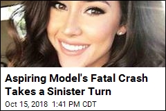 Aspiring Model&#39;s Fatal Crash Morphs Into Murder Mystery