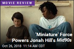 &#39;Miniature&#39; Force Powers Jonah Hill&#39;s Mid90s