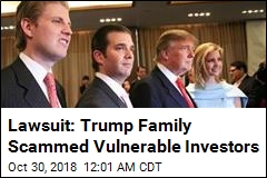Lawsuit: Trump Family Scammed Vulnerable Investors