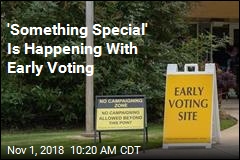 &#39;Something Special&#39; Is Happening With Early Voting