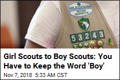 Girl Scouts to Boy Scouts: You Have to Keep the Word &#39;Boy&#39;