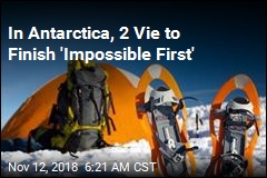 In Antarctica, 2 Vie to Finish &#39;Impossible First&#39;