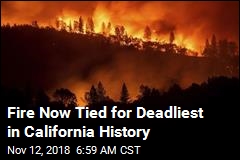 Fire Now Tied for Deadliest in California History
