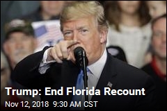 Trump: End Florida Recount