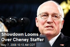 Showdown Looms Over Cheney Staffer