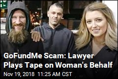 GoFundMe Scam: Lawyer Plays Tape on Woman&#39;s Behalf