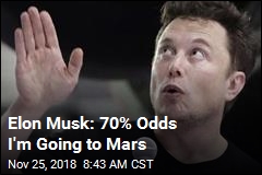 Elon Musk: 70% Odds I&#39;m Going to Mars
