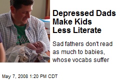 Depressed Dads Make Kids Less Literate
