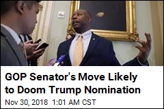 GOP Senator&#39;s Move Likely to Doom Trump Nomination