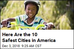 Here Are the 10 Safest Cities in America