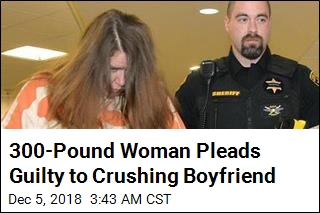 300-Pound Woman Pleads Guilty to Crushing Boyfriend