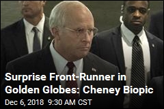 Surprise Front-Runner in Golden Globes: Cheney Biopic