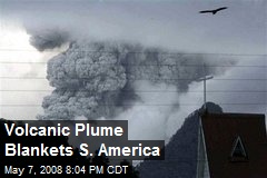 Volcanic Plume Blankets S. America