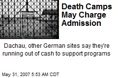 Death Camps May Charge Admission