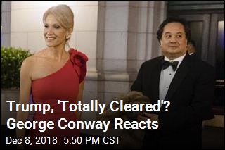 Trump, &#39;Totally Cleared&#39;? George Conway Reacts