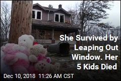 She Survived by Leaping Out Window. Her 5 Kids Died