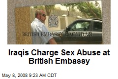 Iraqis Charge Sex Abuse at British Embassy