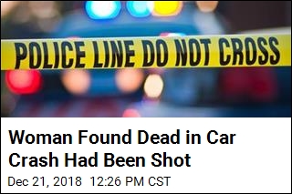 Woman Found Dead in Car Crash Had Been Shot
