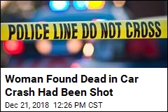 Woman Found Dead in Car Crash Had Been Shot