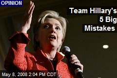 Team Hillary's 5 Big Mistakes