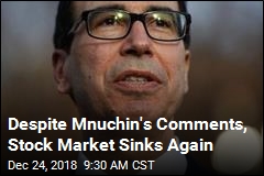 Markets Sink Again, Despite Mnuchin&#39;s Efforts to Soothe