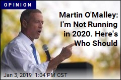 Martin O&#39;Malley: I&#39;m Not Running in 2020. Here&#39;s Who Should