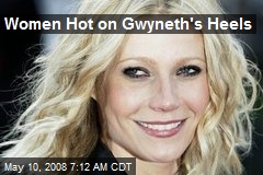 Women Hot on Gwyneth's Heels