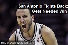 San Antonio Fights Back; Gets Needed Win