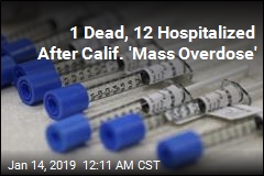 1 Dead, 12 Hospitalized After Calif. &#39;Mass Overdose&#39;